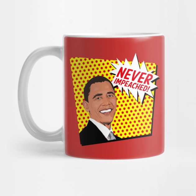 Obama Was Never Impeached by PopCultureShirts